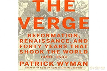 The Verge: Reformation, Renaissance, and Forty Years that Shook the World - Patrick Wyman [KSIĄŻKA]