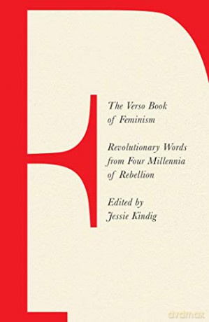 The Verso Book of Feminism: Revolutionary Words from Four Millennia of Rebellion - Jessie Kindig [KSIĄŻKA]