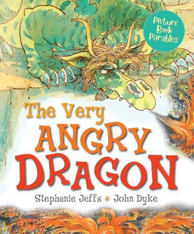The Very Angry Dragon (Picture Book Parables) - Stephanie Jeffs [KSIĄŻKA]