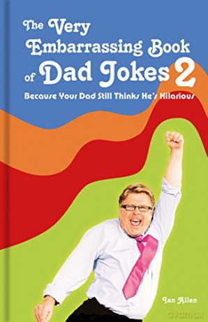 The Very Embarrassing Book of Dad Jokes 2: Because Your Dad Still Thinks He's Hilarious - Ian Allen [KSIĄŻKA]
