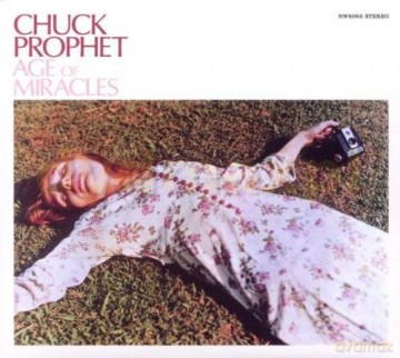 Chuck Prophet: Age Of Miracles (digipack) [CD]