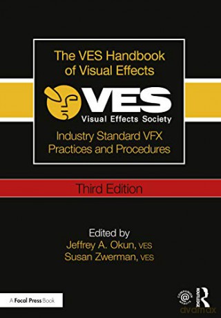 The VES Handbook of Visual Effects: Industry Standard VFX Practices and Procedures - Jeffrey Okun VES [KSIĄŻKA]