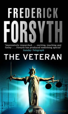 The Veteran: Thriller Short Stories - Frederick Forsyth [KSIĄŻKA]