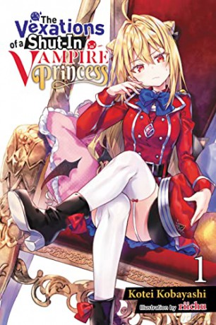 The Vexations of a Shut-In Vampire Princess, Vol. 1 (light novel) (The Vexations of a Shut-In Vampire Princess (Light Novel)) - Kotei Kobayashi [KSIĄŻKA]
