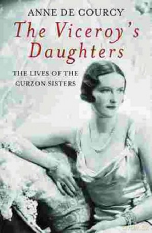 The Viceroy's Daughters - Anne de Courcy [KSIĄŻKA]