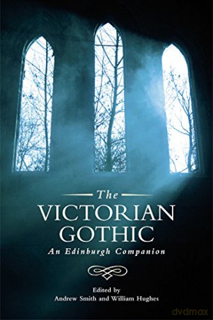 The Victorian Gothic: An Edinburgh Companion (Edinburgh Companions to the Gothic) - Andrew Smith [KSIĄŻKA]