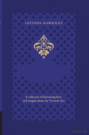 The Victorian Treasury - Lucinda Dickens Hawksley [KSIĄŻKA]