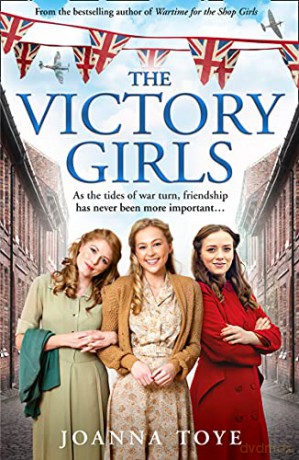 The Victory Girls: The new uplifting historical fiction saga in the WW2 Shop Girls series: Book 5 (The Shop Girls) - Joanna Toye [KSIĄŻKA]