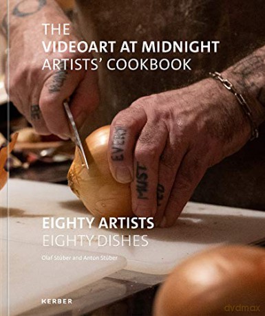 The Videoart at Midnight Artists' Cookbook: Eighty Artists | Eighty Dishes: 80 Artists | 80 Dishes - Anton Stüber [KSIĄŻKA]