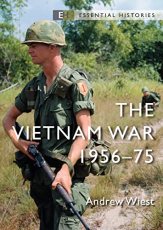 The Vietnam War: 1956-75 (Essential Histories) - Andrew Wiest [KSIĄŻKA]