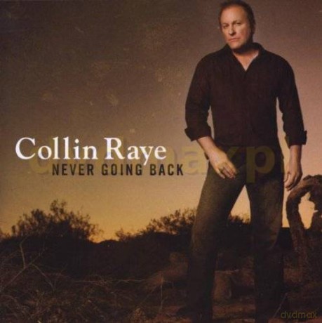 Collin Raye: Never Going Back [CD]