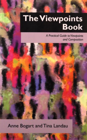 The Viewpoints Book: A Practical Guide to Viewpoints and Composition - Anne Bogart [KSIĄŻKA]