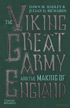 The Viking Great Army and the Making of England - Dawn Hadley [KSIĄŻKA]