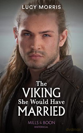 The Viking She Would Have Married: Book 1 (Shieldmaiden Sisters) - Lucy Morris [KSIĄŻKA]