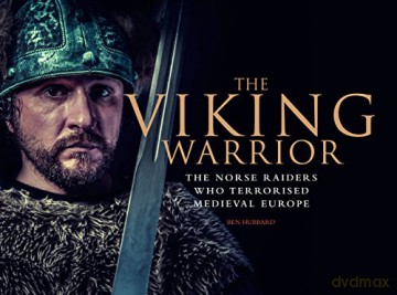 The Viking Warrior: The Norse Raiders who Terrorized Medieval Europe (Landscape History) - Ben Hubbard [KSIĄŻKA]