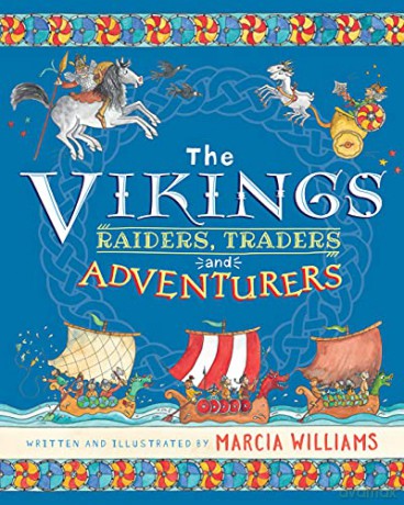 The Vikings: Raiders, Traders and Adventurers - Marcia Williams [KSIĄŻKA]
