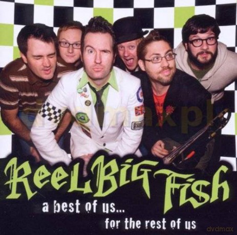 Reel Big Fish: A Best Of Us... For The Rest O [2CD]