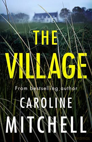 The Village - Caroline Mitchell [KSIĄŻKA]