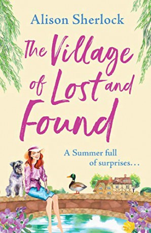 The Village of Lost and Found: The perfect uplifting, feel-good read from Alison Sherlock (The Riverside Lane Series, 2) - Alison Sherlock [KSIĄŻKA]
