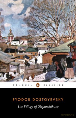 The Village of Stepanchikovo: And its Inhabitants: from the Notes of an Unknown (Penguin Classics) - Fyodor Dostoyevsky [KSIĄŻKA]