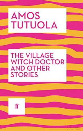 The Village Witch Doctor and Other Stories - Amos Tutuola [KSIĄŻKA]