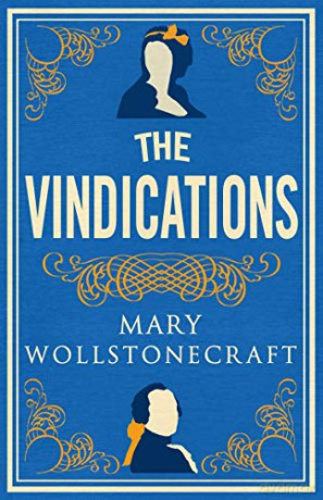 The Vindications (Alma Classics): Mary Wollstonecraft - Mary Wollstonecraft [KSIĄŻKA]