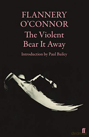 The Violent Bear It Away - Flannery O'Connor [KSIĄŻKA]