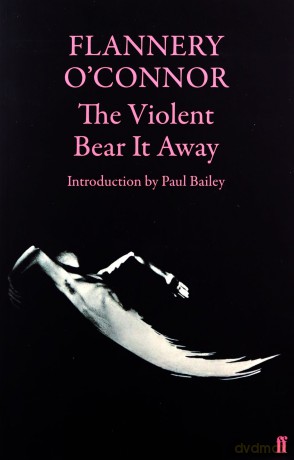 The Violent Bear It Away - Flannery O'Connor [KSIĄŻKA]
