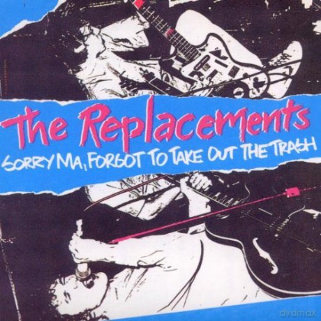 The Replacements: Sorry Ma, Forgot To Take Out Th [CD]