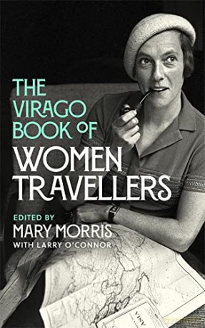 The Virago Book Of Women Travellers. - Mary Morris [KSIĄŻKA]