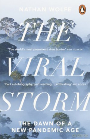 The Viral Storm: The Dawn of a New Pandemic Age - Nathan D. Wolfe [KSIĄŻKA]