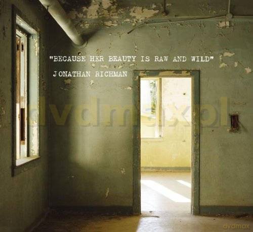 Jonathan Richman: Because Her Beauty Is Raw And [CD]