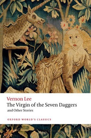The Virgin of the Seven Daggers: and Other Stories (Oxford World's Classics) - Vernon Lee [KSIĄŻKA]