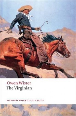 The Virginian A Horseman of the Plains (Oxford World's Classics) - Owen Wister [KSIĄŻKA]