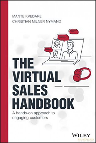 The Virtual Sales Handbook: A Hands-on Approach to Engaging Customers - Mante Kvedare [KSIĄŻKA]