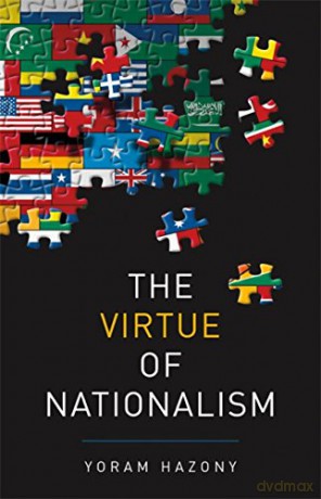 The Virtue of Nationalism - Yoram Hazony [KSIĄŻKA]