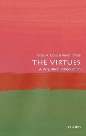 The Virtues: A Very Short Introduction (Very Short Introductions) - Craig A. Boyd [KSIĄŻKA]