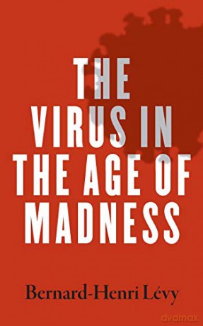 The Virus in the Age of Madness - Bernard-Henri Levy [KSIĄŻKA]