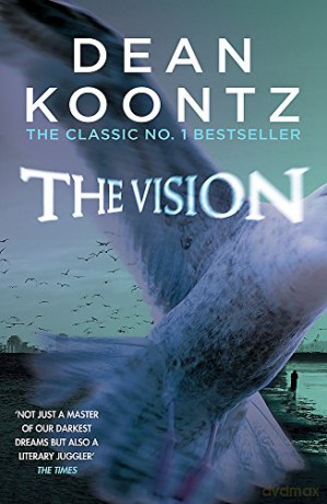 The Vision: A gripping thriller of spine-tingling suspense - Dean Koontz [KSIĄŻKA]