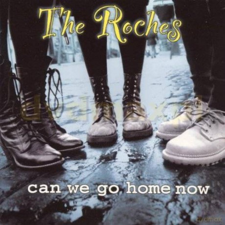 The Roches: Can We Go Home Now [CD]