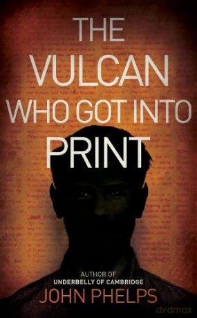 The Vulcan Who Got Into Print - John Phelps [KSIĄŻKA]
