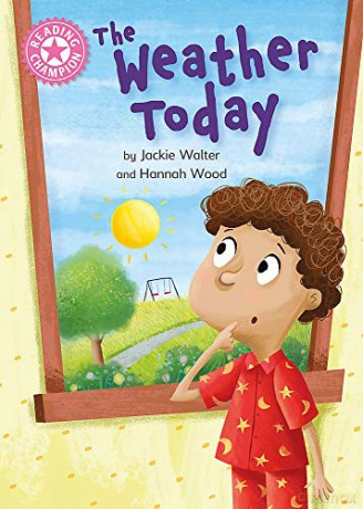 The Weather Today: Independent Reading Non-Fiction Pink 1a (Reading Champion) - Jackie Walter [KSIĄŻKA]