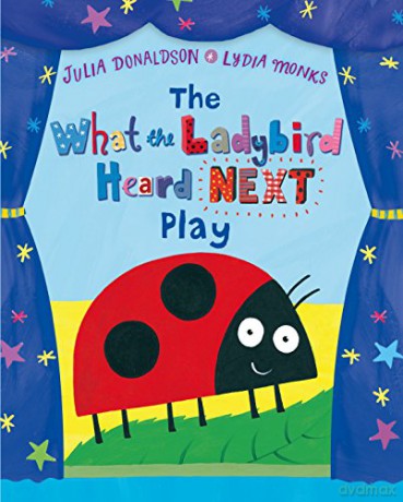 The What the Ladybird Heard Next Play - Julia Donaldson [KSIĄŻKA]