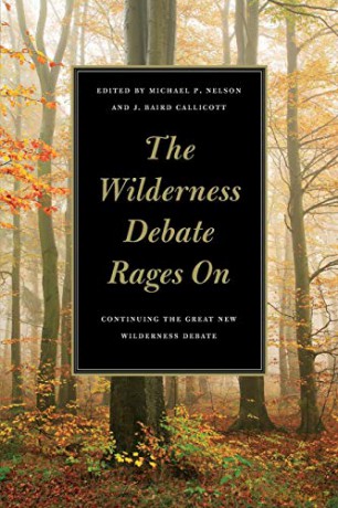 The Wilderness Debate Rages on: Continuing the Great New Wilderness Debate - Michael P. Nelson [KSIĄŻKA]