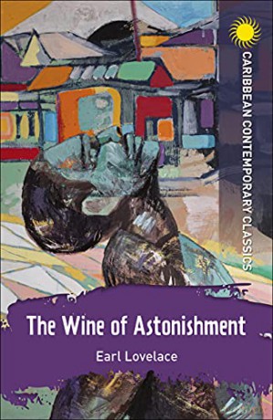 The Wine of Astonishment (Caribbean Modern Classics) - Earl Lovelace [KSIĄŻKA]