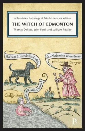 The Witch of Edmonton: A Broadview Anthology of British Literature Edition - William Rowley [KSIĄŻKA]