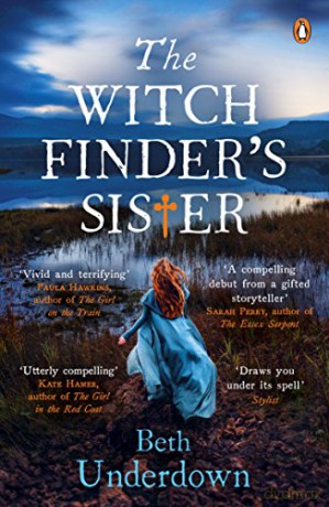 The Witchfinder's Sister: A haunting historical thriller perfect for fans of The Familiars and The Dutch House - Beth Underdown [KSIĄŻKA]