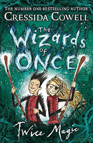 The Wizards of Once: Twice Magic: Book 2 - Cressida Cowell [KSIĄŻKA]