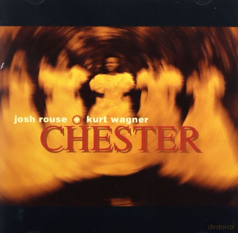 Josh Rouse&Kurtwagner: Chester [CD]