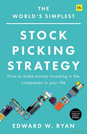 The World's Simplest Stock Picking Strategy: How to make money investing in the companies in your life - Edward W. Ryan [KSIĄŻKA]